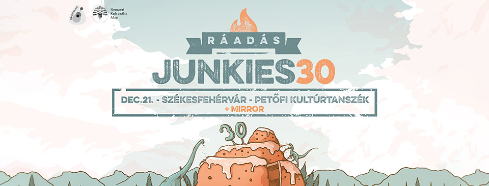 JUNKIES 30 - Székesfehérvár