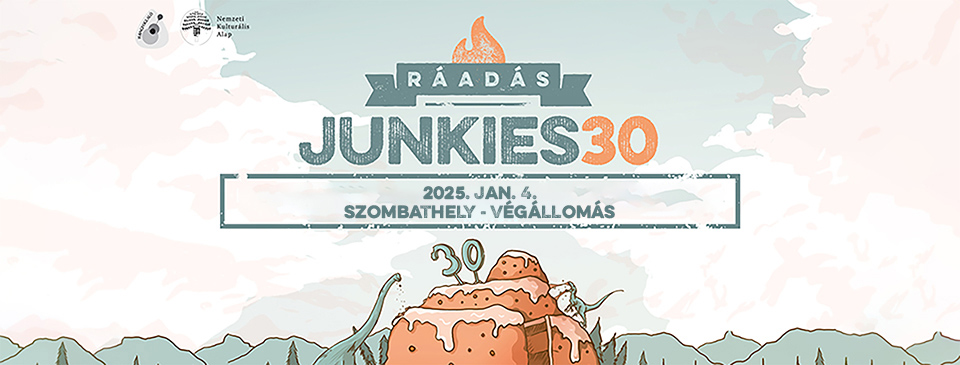 JUNKIES 30 - Szombathely