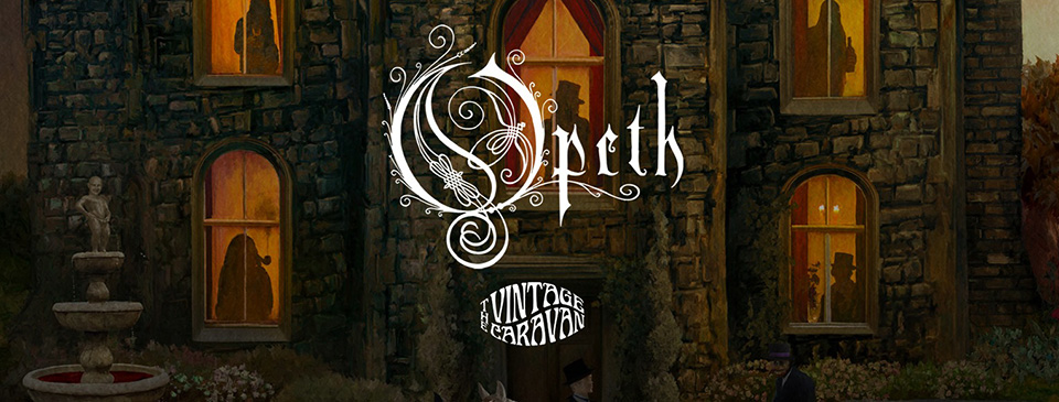 Opeth (SWE) | The Vintage Caravan (ISL)