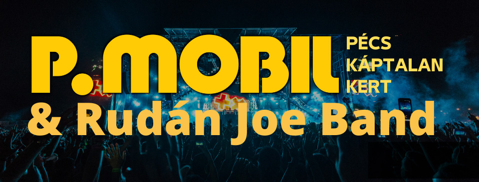 P.MOBIL | Rudán Joe Band - Pécs